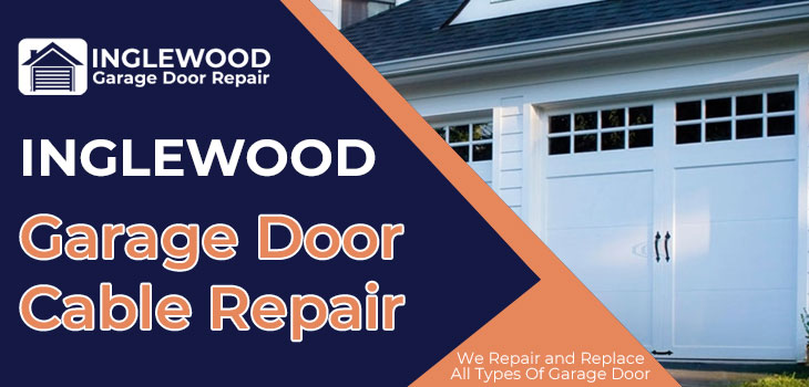 garage door cable repair in Inglewood